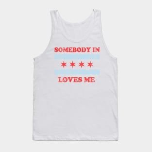 Somebody In Chicago Loves Me Tank Top